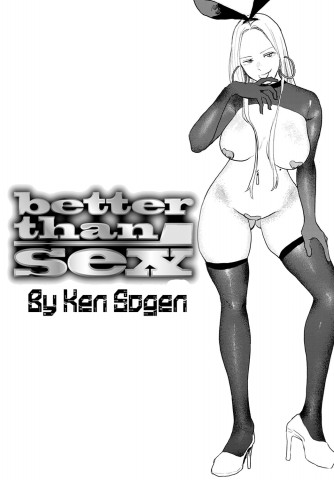 Better than Sex