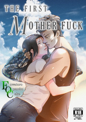 THE FIRST MOTHER FUCK